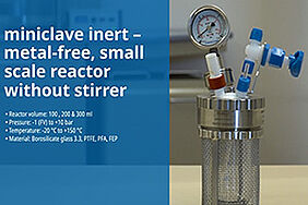 miniclave inert - metal-free small reactor without stirrer 
